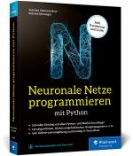 ISBN 9783367102549: Neuronale Netze programmieren mit Python / Der Einstieg in KI, Machine Learning und Deep Learning. Mit KI-Lernumgebung, Python-Crashkurs, Keras und TensorFlow