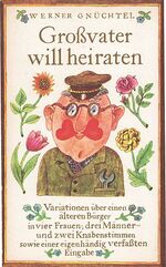 ISBN 9783373002147: Großvater will heiraten - Zwölf Variationen über einen älteren Bürger in vier Frauen-, drei Männer- und zwei Knabenstimmen sowie einer eigenhändig verfassten Eingabe