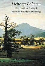 ISBN 9783373003335: Liebe zu Böhmen – Ein Land im Spiegel deutschsprachiger Dichtung