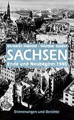 ISBN 9783373005155: Sachsen 1945 - Ende und Neubeginn : Erinnerungen und Berichte.