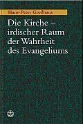 ISBN 9783374020713: Die Kirche — irdischer Raum der Wahrheit des Evangeliums