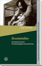 ISBN 9783374023615: Druckstellen – Die Zerstörung einer Künstler-Biographie durch die Stasi