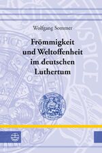 ISBN 9783374036240: Frömmigkeit und Weltoffenheit im deutschen Luthertum