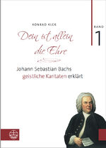 ISBN 9783374040384: Bach-Kantaten / Dein ist allein die Ehre – Johann Sebastian Bachs geistliche Kantaten erklärt. Band 1