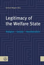 Legitimacy of the Welfare State - Religion – Gender – Neoliberalism