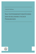 ISBN 9783374045587: Das Gottesdienstverständnis der russlanddeutschen Freikirchen