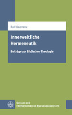 ISBN 9783374045594: Innerweltliche Hermeneutik – Beiträge zur Biblischen Theologie