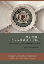 ISBN 9783374048656: Von Arbeit bis Zivilgesellschaft - Zur Wirkungsgeschichte der Reformation