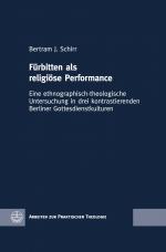 ISBN 9783374054169: Fürbitten als religiöse Performance – Eine ethnographisch-theologische Untersuchung in drei kontrastierenden Berliner Gottesdienstkulturen