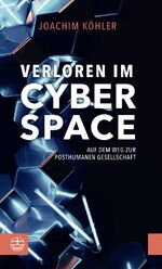 ISBN 9783374067589: Verloren im Cyberspace - auf dem Weg zur posthumanen Gesellschaft