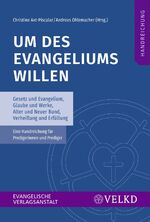 ISBN 9783374069033: Um des Evangeliums willen - Gesetz und Evangelium, Glaube und Werke, Alter und Neuer Bund, Verheißung und Erfüllung. Eine Handreichung für Predigerinnen und Prediger