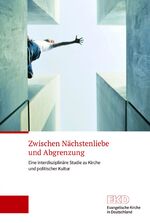 ISBN 9783374071418: Zwischen Nächstenliebe und Abgrenzung | Eine interdisziplinäre Studie zu Kirche und politischer Kultur | Evangelische Kirche in Deutschland | Taschenbuch | 260 S. | Deutsch | 2022 | EAN 9783374071418