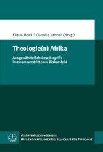 ISBN 9783374072774: Theologie(n) Afrika – Ausgewählte Schlüsselbegriffe in einem umstrittenen Diskursfeld