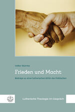 ISBN 9783374072873: Frieden und Macht – Beiträge zu einer lutherischen Ethik des Politischen