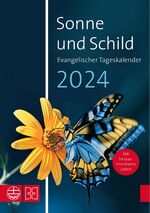 ISBN 9783374072996: Sonne und Schild 2024. Evangelischer Tageskalender 2024: Christliche Impulse, Bibelauslegungen und Zusatzinformationen zur Geschichte des Christentums in einem Kalender im Buchformat