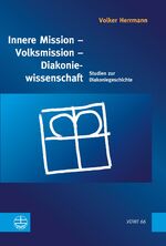 ISBN 9783374073641: Innere Mission –  Volksmission – Diakoniewissenschaft - Studien zur Diakoniegeschichte