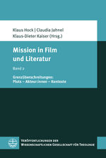 ISBN 9783374075423: Mission in Film und Literatur – Band 2: Grenzüberschreitungen: Plots – Akteur:innen – Kontexte