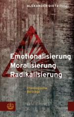 ISBN 9783374077526: Emotionalisierung - Moralisierung - Radikalisierung | Theologische Beiträge | Alexander Dietz | Taschenbuch | 282 S. | Deutsch | 2024 | Evangelische Verlagsansta | EAN 9783374077526