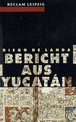 ISBN 9783379005289: Bericht aus Yucatán. [Hrsg. und mit einem Nachw. von Carlos Rincón. Übers. aus dem Span. von Ulrich Kunzmann. Mit einem Aufsatz von Linda Schele und Mary Ellen Miller (Übers. von Raymonde Will)] / Reclams Universal-Bibliothek ; Bd. 1347 : Philosophie, Geschichte, Kulturgeschichte