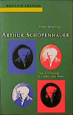 Arthur Schopenhauer – Eine Einführung in Leben und Werk