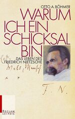 ISBN 9783379200981: Warum ich ein Schicksal bin – Das Leben des Friedrich Nietzsche