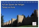 ISBN 9783383422928: Auf den Spuren der Heilige Teresa von Avila (Tischkalender 2024 DIN A5 quer), CALVENDO Monatskalender - Kalender mit Motiven und wichtigen Orten im Leben der Teresa von Jesus sowie Texten aus ihren weltbekannten Werken