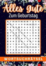 ISBN 9783384000460: Geburtstagsgeschenk mann | Alles Gute zum Geburtstag - Wortsuchrätsel | geschenke für männer – 80 Wortsuchrätsel Mit Lösungen | Lustiges Rätselbuch zum Verschenken | Geburtstagsgeschenk für Mann, Vater, Papa, Bruder, Opa, Großvater, Ehemann, Onkel, Herren