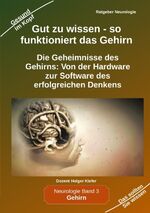 ISBN 9783384026293: Gut zu wissen - so funktioniert das Gehirn - Die Geheimnisse des Gehirns: Von der Hardware zur Software des erfolgreichen Denkens