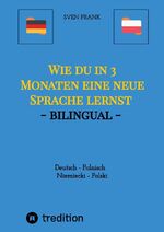 ISBN 9783384029164: Wie du in 3 Monaten eine neue Sprache lernst - bilingual – Deutsch - Polnisch / Niemiecki - Polski