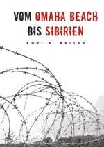 ISBN 9783384046215: Vom Omaha Beach bis Sibirien - Die Horror-Odyssee eines deutschen Soldaten - Eine außergewöhnliche Biografie