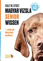 ISBN 9783384046239: Magyar Vizsla SENIOR Wissen - "... erlebe die Weis(s)heit des Alters."