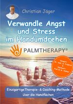 ISBN 9783384052186: Palmtherapy - Verwandle Angst und Stress im Handumdrehen - Die einzigartige Therapie und Coaching-Methode über die Handflächen – Dieser Ratgeber enthält keine Anleitung der Methode! Die Methode wird fachgerecht und unter Aufsicht ausschließlich in der PAL