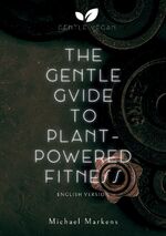 ISBN 9783384081193: The Gentle Guide to Plant-Powered Fitness – English Version