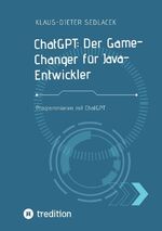 ISBN 9783384118806: ChatGPT: Der Game- Changer für Java-Entwickler - Programmieren mit ChatGPT