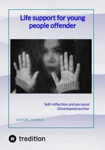 ISBN 9783384125842: Life support for young people offender – Self-reflection and personal Developmenauthor