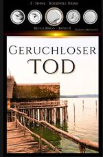 ISBN 9783384128744: Geruchloser Tod - Bodenseekrimi - Becca Brigg - Kripo Ravensburg BAND 2