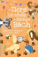 ISBN 9783384131317: Die Tiere der Lichtung am kleinen Bach - Zwei spannende Abenteuergeschichten in einem Band