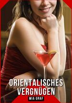 Mia Graf: Orientalisches Vergnügen