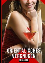 Mia Graf: Orientalisches Vergnügen