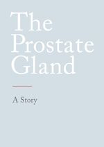 ISBN 9783384157621: The Prostate Gland - A Story