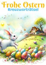 ISBN 9783384158543: Frohe Ostern - Kreuzworträtsel | Ostergeschenk - Großdruck Kreuzworträtsel Buch für Senioren, Kinder, Erwachsene, Mama, Papa, Opa, Oma, Mann, Frau, Junge, Mädchen | 40 Kreuzworträtseln | Perfektes Geschenk zu Ostern