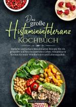 ISBN 9783384177025: Das große Histaminintoleranz Kochbuch