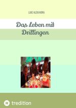 Luke Alexandra: Das Leben mit Drillingen Luke Alexandra: Das Leben mit Drillingen