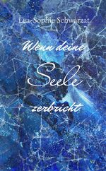 ISBN 9783384188236: Wenn deine Seele zerbricht