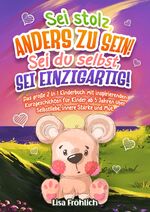 ISBN 9783384210197: Sei stolz, anders zu sein! | Sei du selbst, sei einzigartig! - Das große 2 in 1 Kinderbuch mit inspirierenden Kurzgeschichten für Kinder ab 5 Jahren über Selbstliebe, innere Stärke und Mut.