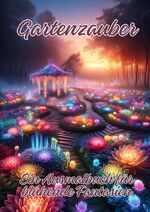 ISBN 9783384210722: Gartenzauber - Ein Ausmalbuch für blühende Fantasien