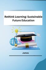 ISBN 9783384210876: Rethink Learning: Sustainable Future Education