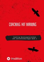 ISBN 9783384210890: Coaching mit Wirkung - Coaching Beratungstechniken und Zielvereinbarungen Band 2