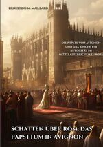 ISBN 9783384214997: Schatten über Rom: Das Papsttum in Avignon / Die Päpste von Avignon und das Ringen um Autorität im mittelalterlichen Europa