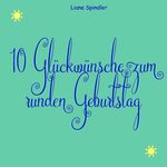 ISBN 9783384215895: 10 Glückwünsche zum runden Geburtstag / Liane Spindler / Taschenbuch / Paperback / 28 S. / Deutsch / 2024 / tredition / EAN 9783384215895